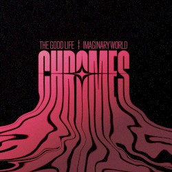The Good Life / Imaginary World