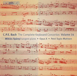 The Complete Keyboard Concertos, Volume 14 (Opus X feat. conductor: Petri Tapio Mattson, tangent piano: Miklós Spányi)