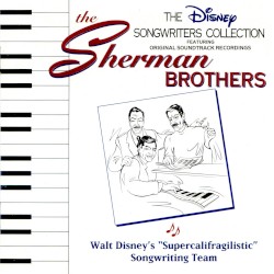The Sherman Brothers: Walt Disney’s “Supercalifragilistic” Songwriting Team