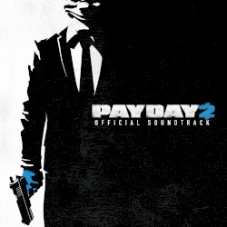 PAYDAY 2: Official Soundtrack