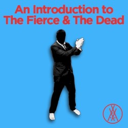 An Introduction to The Fierce & the Dead