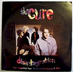 Disintegration (Five Imaginary Boys Live in Concert January 19, 1991)