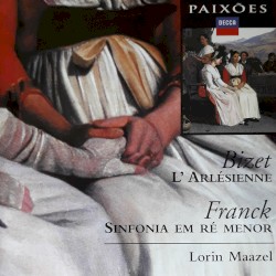 Bizet: Suite L'Arlésienne / Jogos de Crianças / Franck: Simfonia em Ré menor