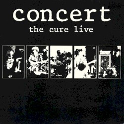 Concert: The Cure Live