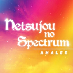 Netsujou no Spectrum (from "Seven Deadly Sins")