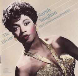 The Divine Sarah Vaughan (The Columbia Years 1949 - 1953)