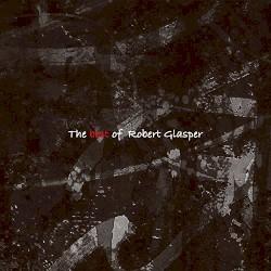 The Best Of Robert Glasper