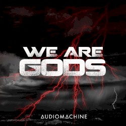 We Are Gods