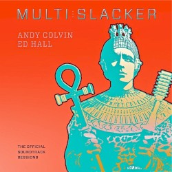 Multislacker (The Official Soundtrack Sessions)