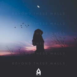Beyond These Walls