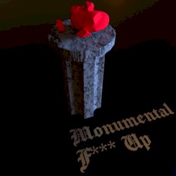 Monumental F*** Up