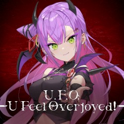 U.F.O. - U Feel Overjoyed! -