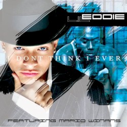 I Don’t Think I Ever