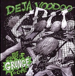 The Shape of Grunge to Come…