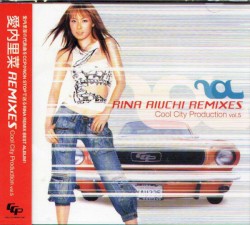 RINA AIUCHI REMIXES Cool City Production vol.5