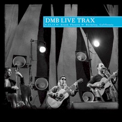 2014‐08‐23: DMB Live Trax, Volume 32: Greek Theatre, Berkeley, California, USA