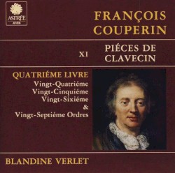 Piéces De Clavecin - Quatriéme Livre: Vingt-Quatriéme, Vingt-Cinquiéme, Vingt-Sixiéme & Vingt-Septiéme Ordres