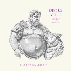 Decius, Vol. II: Splendour & Obedience (Plus Pinguis Edition)