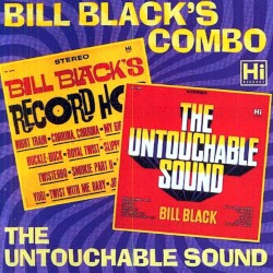 Bill Black's Record Hop / The Untouchable Sound of the Bill Black Combo