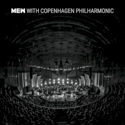 Mew With Copenhagen Philharmonic