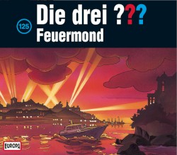 Die drei ??? 125: Feuermond