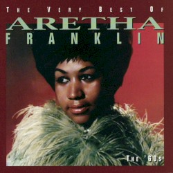 The Very Best of Aretha Franklin: The ’70s