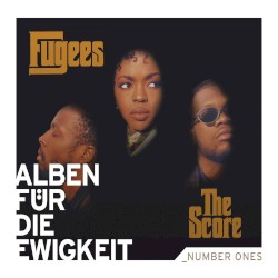 The Score (Alben für die Ewigkeit_Number Ones)