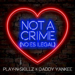 Not a Crime (No es ilegal) (English version)