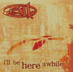 I’ll Be Here Awhile