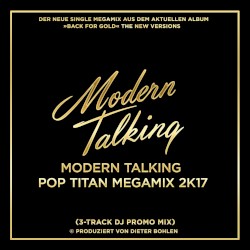 Modern Talking Pop Titan Megamix 2k17 (3-track DJ promo)