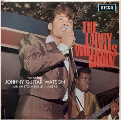 The Larry Williams Show Featuring Johnny 'Guitar' Watson With The Stormsville Shakers