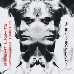 Bright Lights, Drilled Teeth