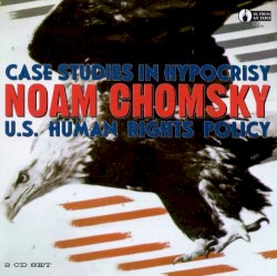 Case Studies in Hypocrisy: U.S. Human Rights Policy