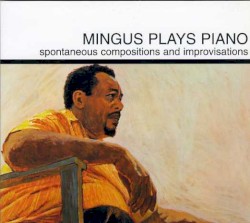 Mingus Plays Piano