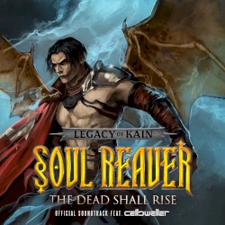 Legacy of Kain: Soul Reaver - The Dead Shall Rise (official Soundtrack)