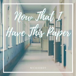 Now That I Have This Paper