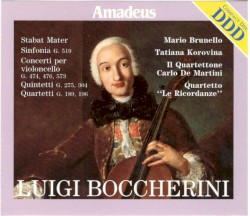 Boccherini: Stabat Mater - Sinfonia G. 519 - Concerti per violoncello G. 474, 476, 573 - Quintetti G. 275, 304 - Quartetti G. 189, 196