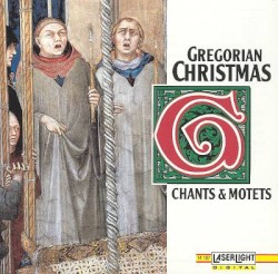 Gregorian Christmas: Chants & Motets