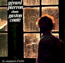 Gérard Pierron chante Gaston Couté: Les Mangeux d’terre