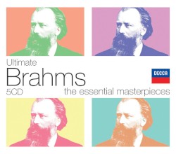 Ultimate Brahms: The Essential Masterpieces