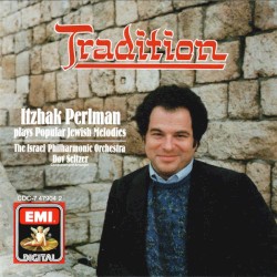 Tradition: Itzhak Perlman Plays Familiar Jewish Melodies