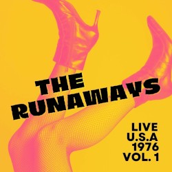 The Runaways Live, U.S.A., 1976, vol. 1