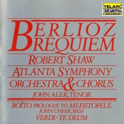 Berlioz: Requiem / Boito: Prologue to Mefistofele / Verdi: Te Deum