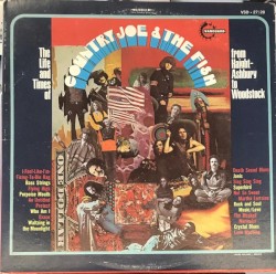 The Life and Times of Country Joe and the Fish From Haight-Ashbury to Woodstock