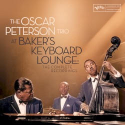 At Baker’s Keyboard Lounge: The Complete Recordings