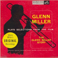 Glenn Miller Plays Selections From the Film The Glenn Miller Story