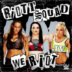 WWE: We Riot (The Riott Squad)