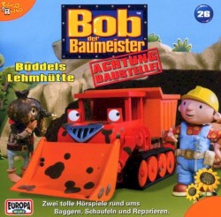 Bob der Baumeister 26: Buddels Lehmhütte