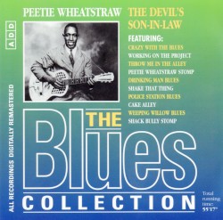 The Blues Collection: Peetie Wheatstraw, The Devil's Son-In-Law