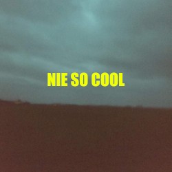 Nie So Cool